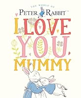 Peter Rabbit I Love You Mummy