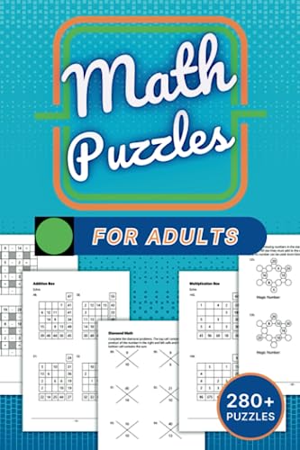 Math Puzzles for Adults: 280+ Games including Across Downs, Addition Boxes, Diamond Math, Magic Squares and Stars, and many more