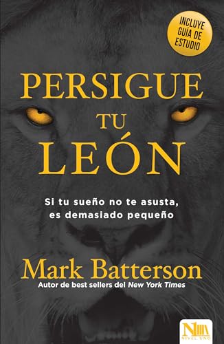 Image of Persigue tu leon: Si tu sueño no te asusta, es demasiado pequeño (Spanish Edition)