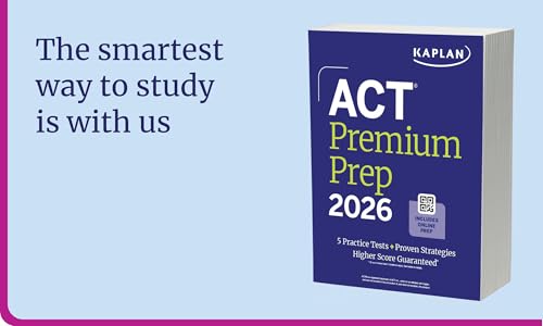 ACT Premium Prep 2026: Includes 5 Full Length Practice Tests, 100s of Practice Questions + 1 Year Access to Online Quizzes and Video Instruction (Kaplan Test Prep)