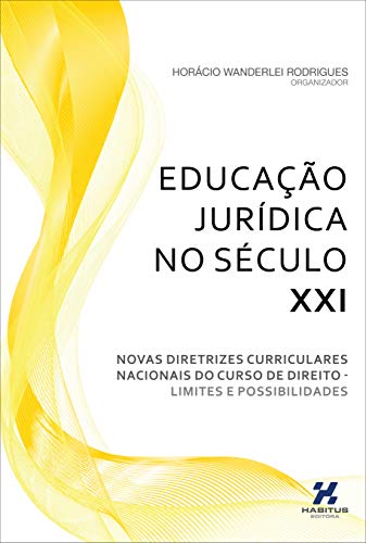 Educação Jurídica no Século XXI: Novas Diretrizes Curriculares Nacionais do Curso de Direito - Limit
