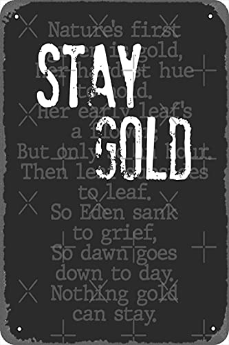 Niumowang Metal Sign - Stay Gold - Nothing Gold Can Stay Poem Tin Poster 12 X 8 Inches #TOP6