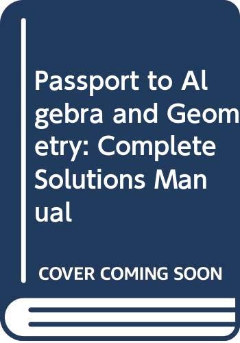 Passport to Algebra and Geometry: Complete Solutions Manual