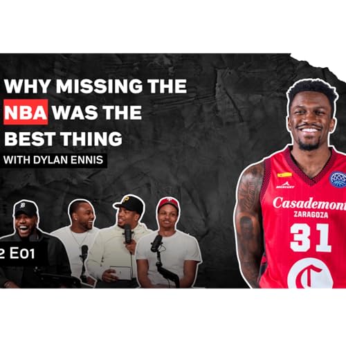 Dylan Ennis: Why Missing the NBA Was the Best Thing That Ever Happened to Me