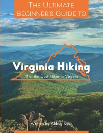 The Ultimate Beginner’s Guide to Virginia Hiking: 41 of the Best Hikes in Virginia