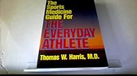 The Everyday Athlete, Sports Medicine Guide 0962528005 Book Cover