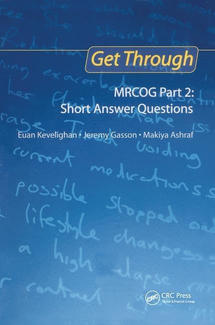 Get Through MRCOG Part 2: Short Answer Questions      1st Edition