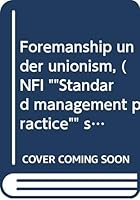 Foremanship under unionism, B0007DPU28 Book Cover