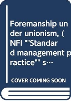 Unknown Binding Foremanship under unionism, (NFI "Standard management practice" series. Group four) Book