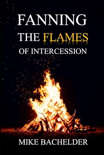 Fanning the Flames of Intercession