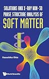 Solutions And X-ray Non-3d Phase Structure Analysis Of Soft Matter