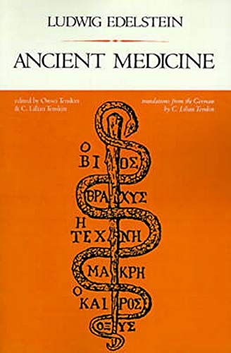 Ancient Medicine: Selected Papers of Ludwig Edelstein (Softshell Books)