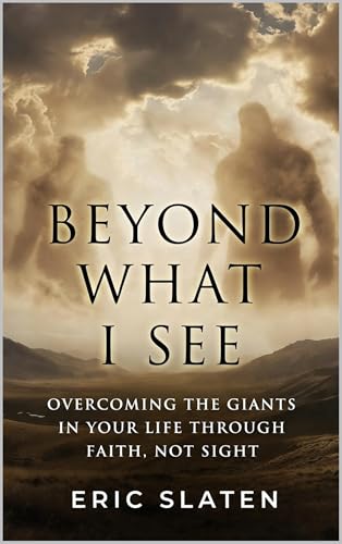 Bild: Beyond What I See: Overcoming the Giants in Your Life Through Faith, Not Sight (English Edition) f�r 0,00 EUR bei amazon.de