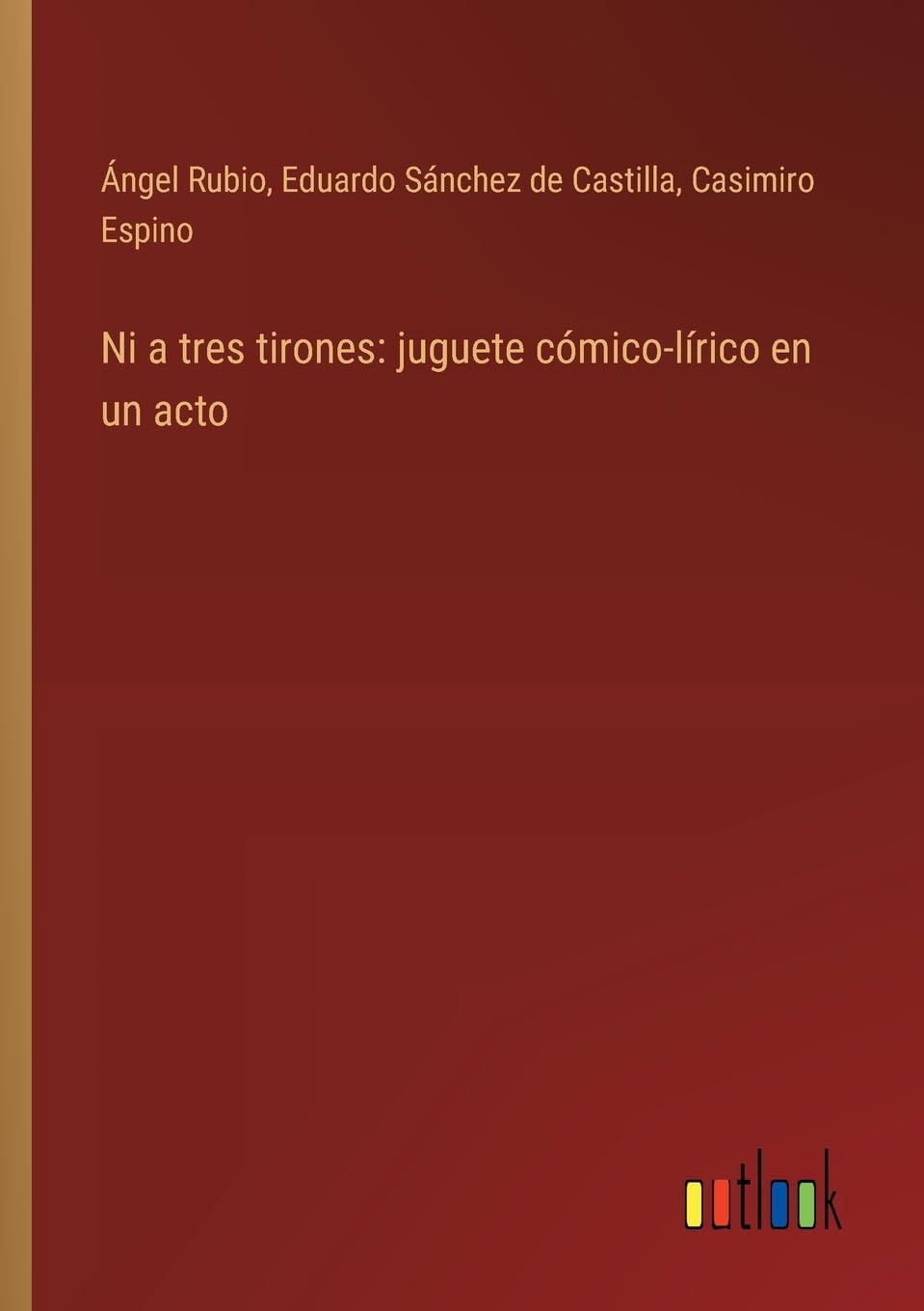 Ni a tres tirones: juguete cmico-lrico en un acto