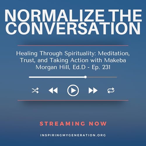 Healing Through Spirituality: Meditation, Trust, and Taking Action with Makeba Morgan Hill
