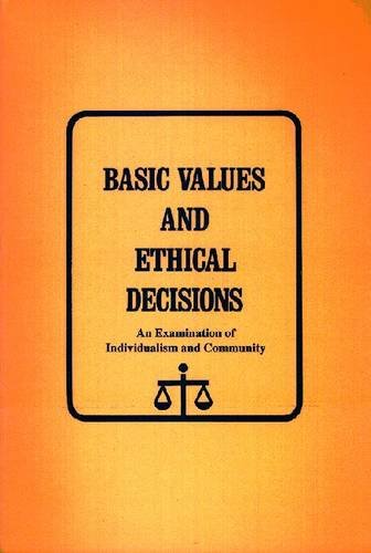 Basic Values and Ethical Decisions: An Examination of Individualism and Community in American Society