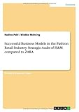  Successful Business Models in the Fashion Retail Industry. Strategic Audit of H&m Compared to Zara by Nadine Pahl (2-Aug-2013) Paperback
