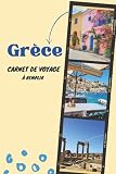 Grèce Carnet De Voyage à Remplir: Journal Pratique | Avec Espace Pour Vos Photos