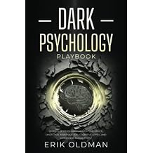 Dark Psychology Playbook Secrets of Persuasion, Covert Influence, Emotional Manipulation, Cognitive Biases and Impression Management Deep Psychology Paperback April 5, 2023