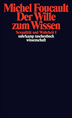 Sexualität und Wahrheit: Erster Band: Der Wille zum Wissen (suhrkamp taschenbuch wissenschaft) Sexualität und Wahrheit: Erster Band: Der Wille zum Wissen (suhrkamp taschenbuch wissenschaft)
