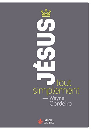 Jésus, tout simplement (French Edition)