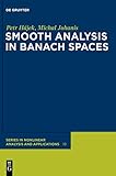 Smooth Analysis in Banach Spaces (De Gruyter Series in Nonlinear Analysis and Applications, 19)