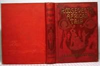 Roosevelt's African Trip: The Story of His Life, the Voyage from New York to Mombasa, and the Route through the Heart of Africa B00086VHOY Book Cover