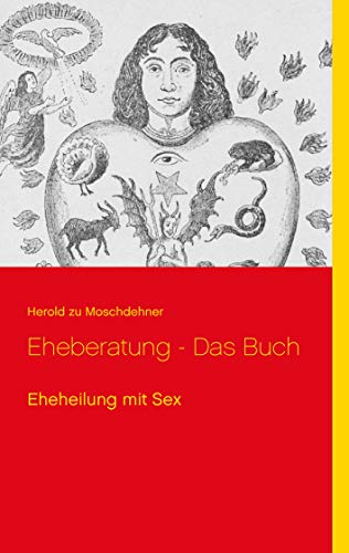 Eheberatung - Das Buch: Eheheilung mit Sex