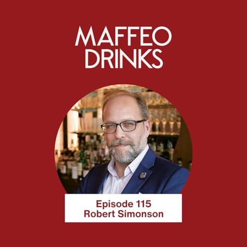 115 | Why The Cocktail Renaissance Was Built Bottom-up: Author Robert Simonson on Documenting Cocktail History While It Happens