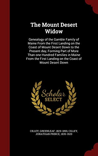 The Mount Desert Widow: Genealogy of the Gamble... 1297574834 Book Cover