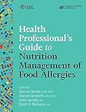 Health Professional's Guide to Nutrition Management of Food Allergies