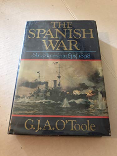 The Spanish War, an American epic--1898 0393018393 Book Cover