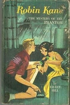 Robin Kane the Mystery of the Phantom by Eileen Hill 1966 Girl's Series Illus