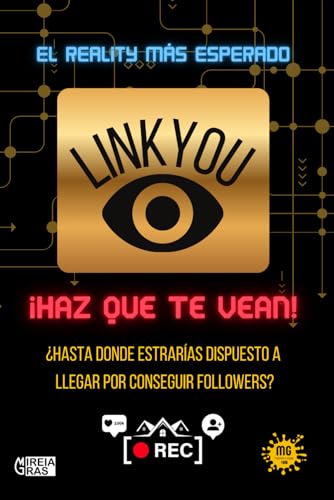 LINKYOU ¡HAZ QUE TE VEAN!: El reality más esperado. ¿Hasta dónde estarías dispuesto a llegar...