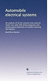  Systèmes électriques automobiles : une analyse de tous les systèmes actuellement utilisés sur les voitures automobiles avec 200 schémas de câblage et une attention particulière au dépannage et aux