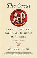 The Great A&P and the Struggle for Small Business in America cover