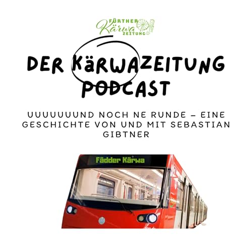 Uuuuuuund noch ne Runde – eine Geschichte von und mit Sebastian Gibtner