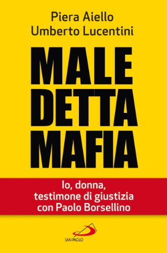 Maledetta mafia. Io, donna, testimone di giustizia con Paolo Borsellino