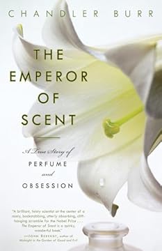 The Emperor of Scent: A True Story of Perfume and Obsession