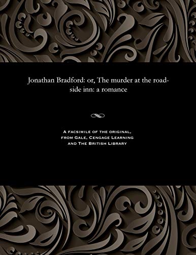 Jonathan Bradford: Or, the Murder at the Road-Side Inn: A Romance