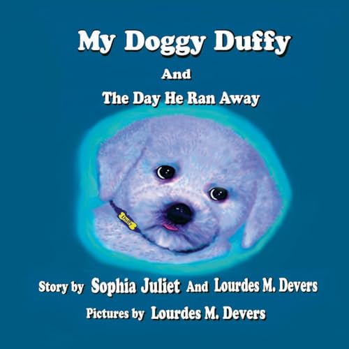 My Doggy Duffy: and The Day He Ran Away