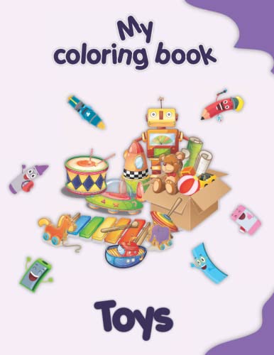 My coloring book about Toys: Funny coloring Pages, kids 2-6 Years old image 2