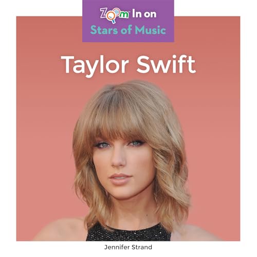 Taylor Swift (Zoom In on Stars of Music)