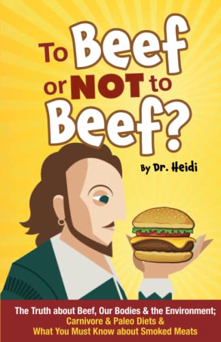 To Beef or Not to Beef?: The Truth about Beef,