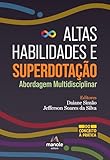 Altas habilidades e superdotação: abordagem multidisciplinar (Portuguese Edition)