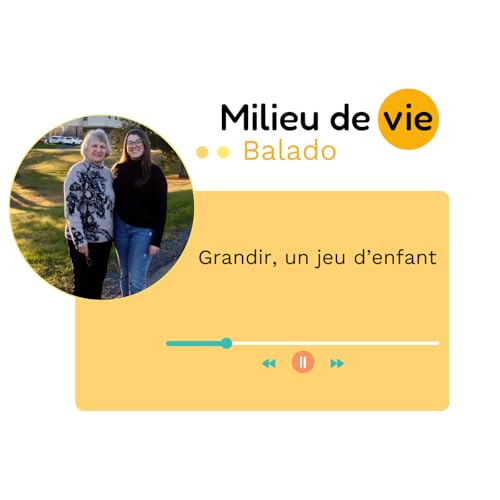 7- Grandir, un jeu d'enfant