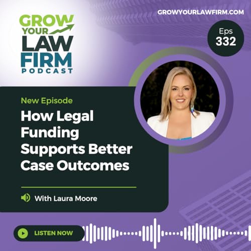 How Legal Funding Supports Better Case Outcomes With Laura Moore