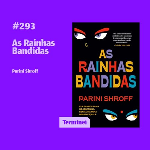 #293 - As Rainhas Bandidas