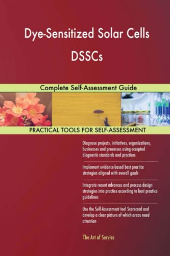 Dye-Sensitized Solar Cells DSSCs Complete Self-Assessment Guide