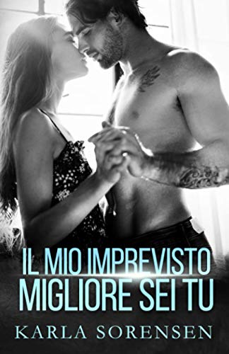 Il mio imprevisto migliore sei tu
